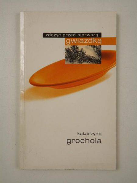 Grochola Katarzyna - Zdążyć przed pierwszą gwiazdką