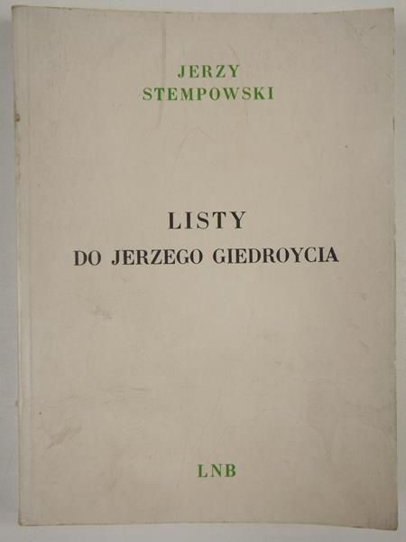 Stempowski Jerzy - Listy do Jerzego Giedroycia