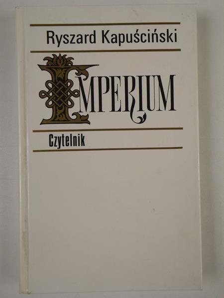 Kapuściński Ryszard  -  Imperium