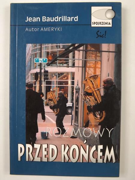 Baudrillard Jean - Rozmowy przed końcem