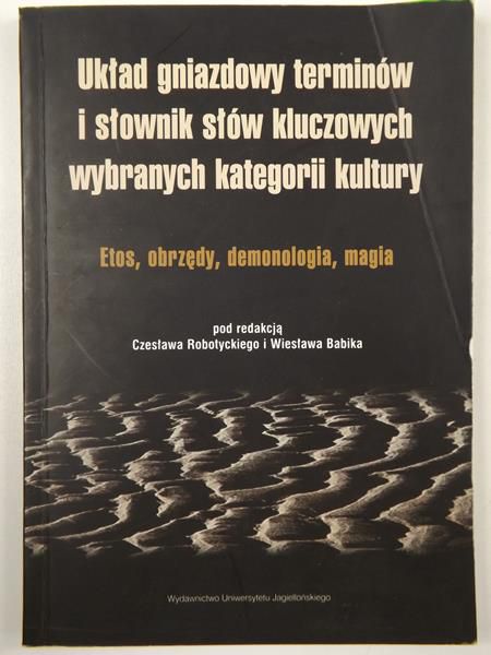 Robotycki Cz.,    - Układ gniazdowy terminów i słownik słów kluczowych wybranych kategorii kultury