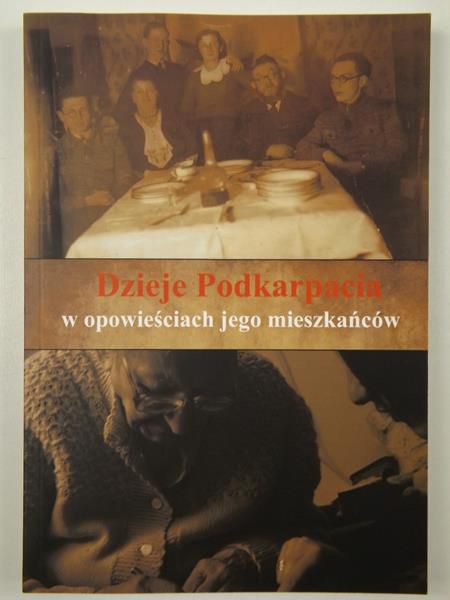 Dzieje Podkarpacia w opowieściach jego mieszkańców