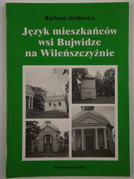 Dwilewicz Barbara - Język mieszkańców wsi Bujwidze na Wileńszczyźnie