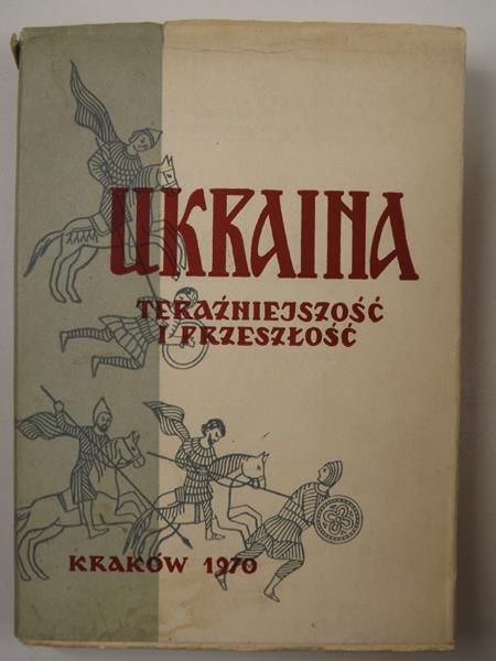 Karaś M., Podraza A. (red.) - Ukraina. Teraźniejszość i przeszłość