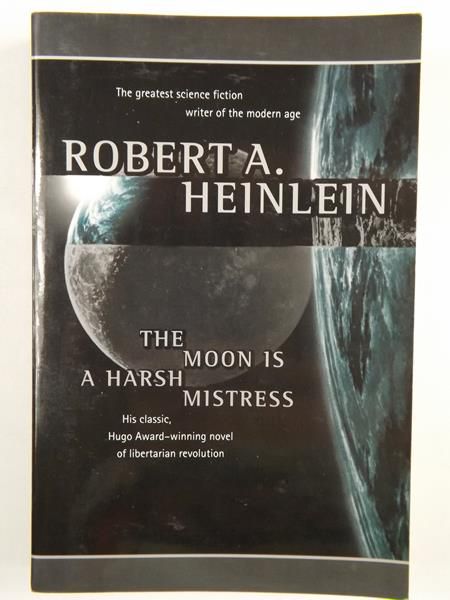 The Moon is a Harsh Mistress