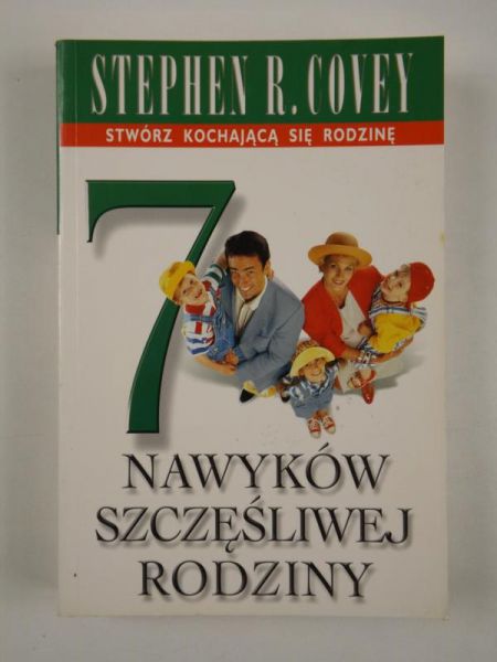 Covey Stephen R. - 7 nawyków szczęśliwej rodziny