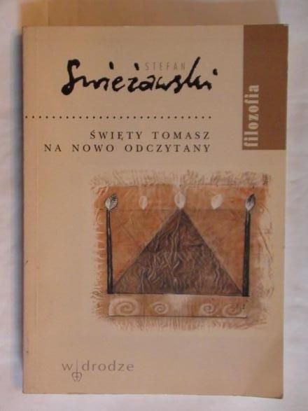 Swieżawski Stefan  -  Święty Tomasz na nowo odczytany