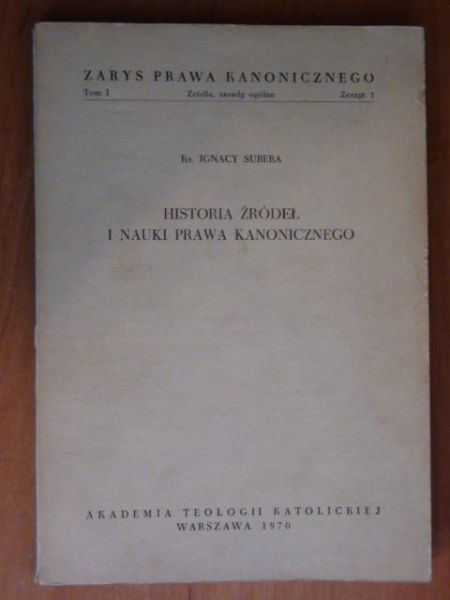 Subera Ignacy - Historia źródeł i nauki prawa kanonicznego