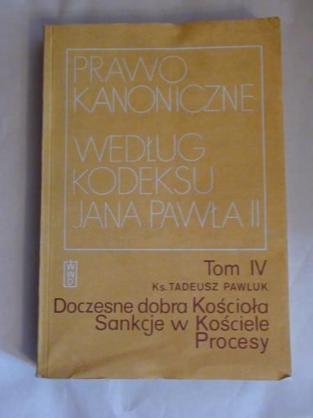 Prawo kanoniczne według kodeksu Jana Pawła II, tom IV