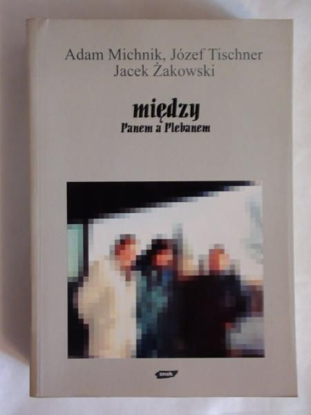 Michnik A., Tischner J. - Między Panem a Plebanem