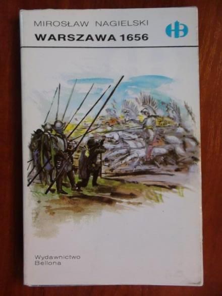 Nagielski Mirosław  -  Warszawa 1656 (Historyczne Bitwy)