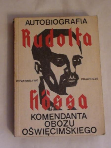 Autobiografia Rudolfa Hoessa, komendanta obozu oświęcimskiego