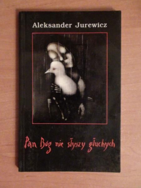 Pan Bóg nie słyszy głuchych