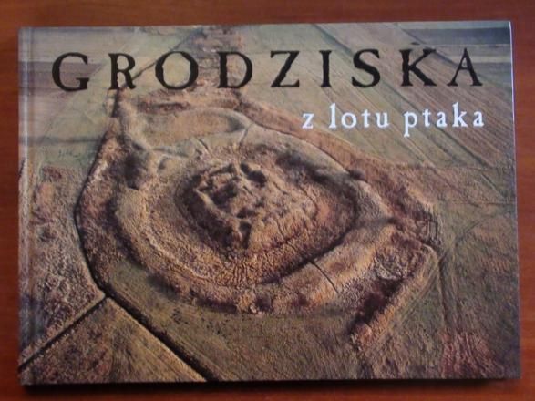 Gorgolewski Wojciech,    -  Grodziska Górnego Śląska i Zagłębia Dąbrowskiego z lotu ptaka
