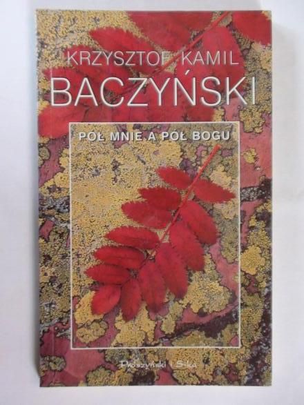 .  -  Pół mnie a pół Bogu
