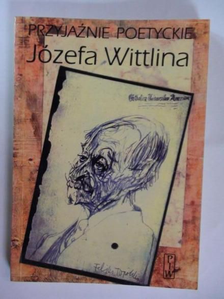 Przyjaźnie poetyckie Józefa Wittlina