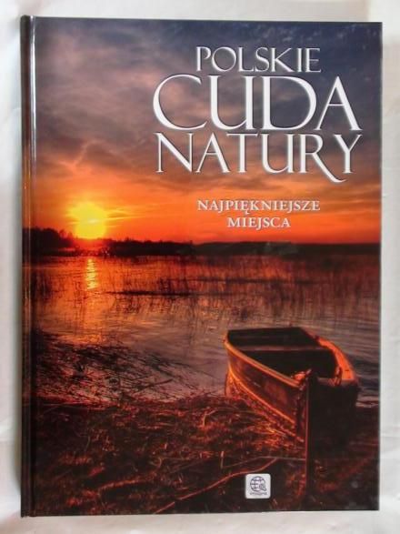 Duława Michał,    -  Polskie cuda natury. Najpiękniejsze miejsca