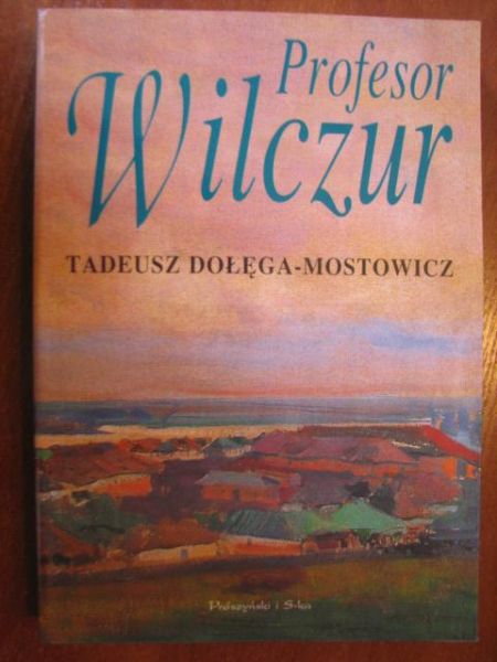 Dołęga-Mostowicz Tadeusz - Profesor Wilczur