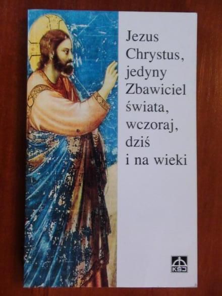 Jezus Chrystus, jedyny Zbawiciel świata,  wczoraj, dziś i na wieki