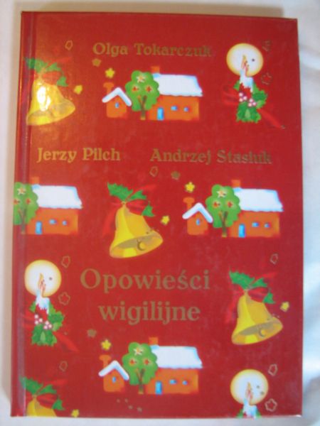Tokarczuk Olga,  , Stasiuk Andrzej - Opowieści wigilijne