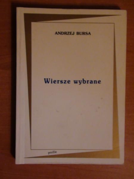 Bursa Andrzej  - Wiersze wybrane