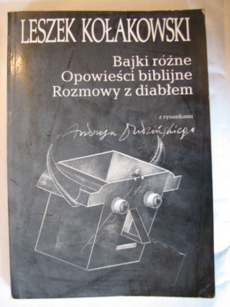 Kołakowski Leszek - Bajki różne. Opowieści biblijne. Rozmowy z diabłem