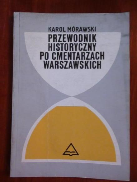 Przewodnik historyczny po cmentarzach warszawskich