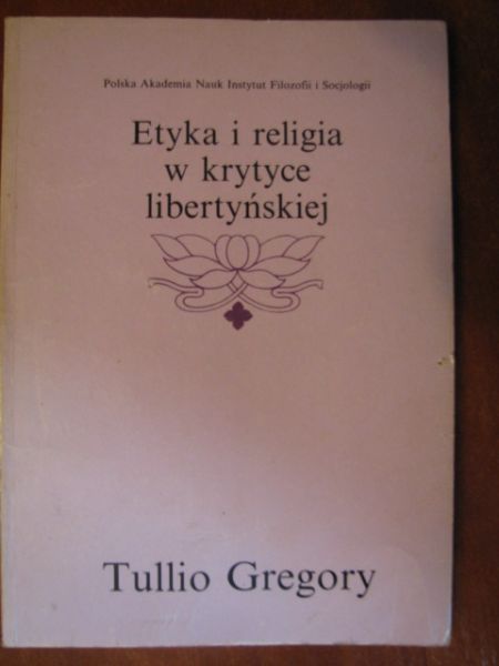 Gregory Tullio - Etyka i religia w krytyce libertyńskiej