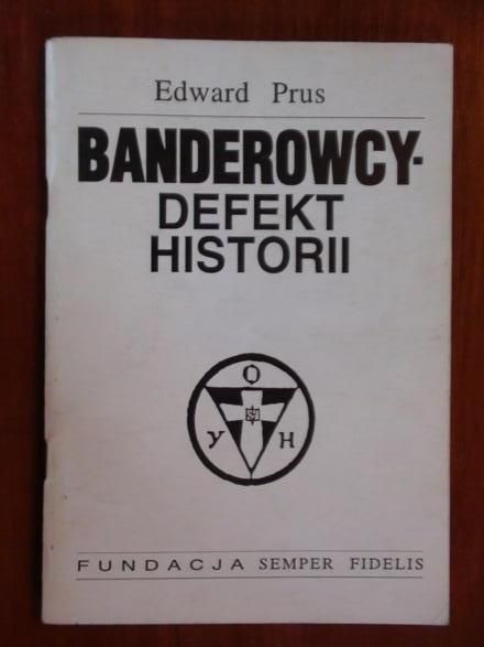 Prus Edward  -  Banderowcy-defekt historii