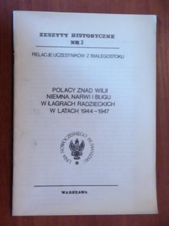Polacy znad Wilii Niemna, Narwi i Bugu w łagrach radzieckich w latach 1944-1947