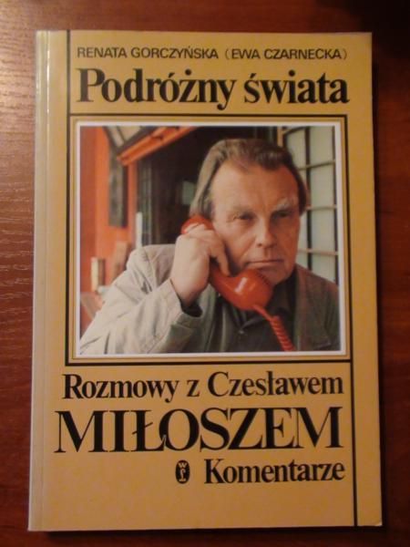 Podróżny świata. Rozmowy z Czesławem Miłoszem