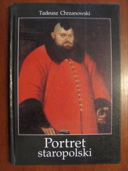 Chrzanowski Tadeusz - Portret staropolski