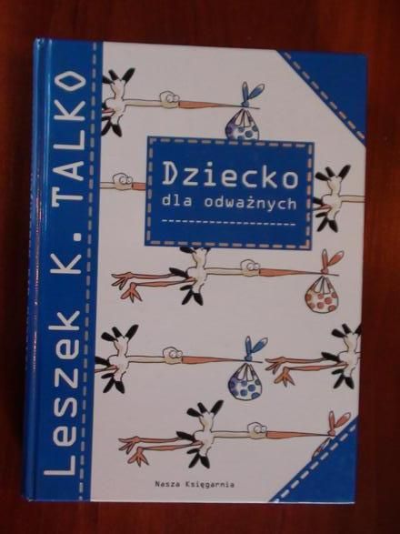 Leszek K. Talko  -  Dziecko dla odważnych