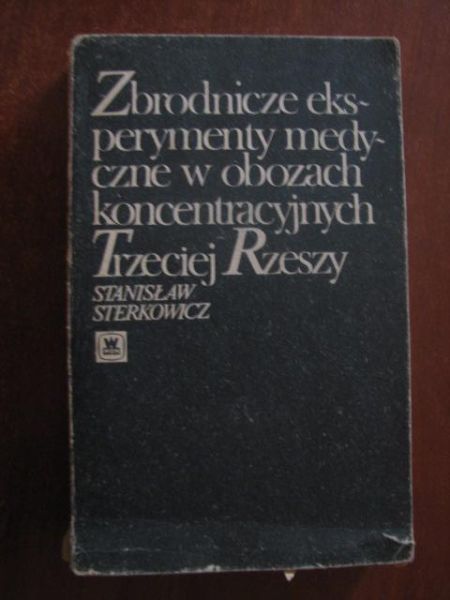 Zbrodnicze eksperymenty medyczne w obozach koncentracyjnych Trzeciej Rzeszy