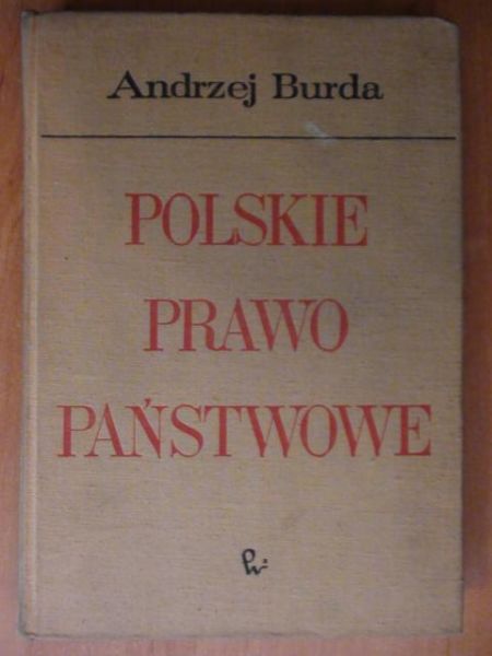Burda Andrzej - Polskie Prawo Państwowe