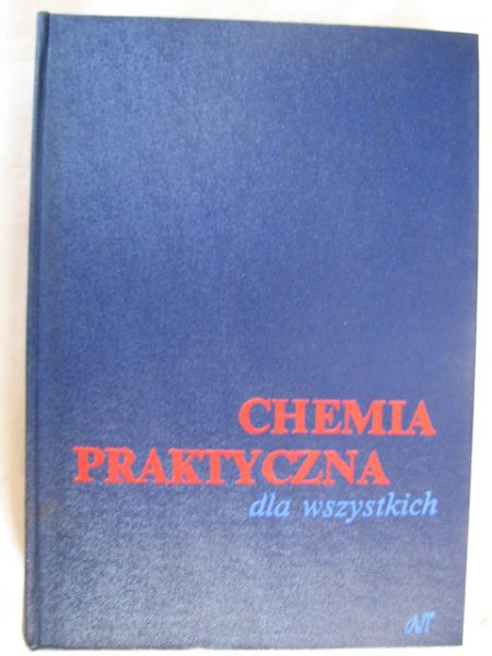 Gajewski Władysław (red.)  -  Chemia praktyczna dla wszystkich
