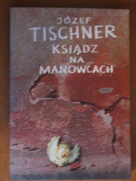 Józef Tischner - Ksiądz na manowcach