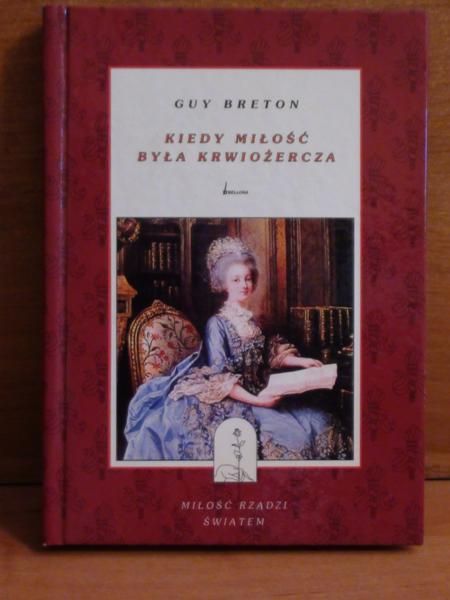 Breton Guy - Kiedy miłość była krwiożercza
