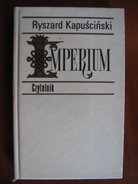 Kapuściński Ryszard  -  Imperium