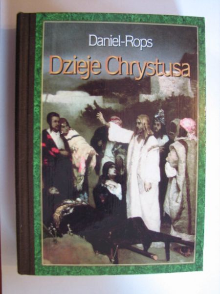 Rops Daniel  -  Dzieje Chrystusa
