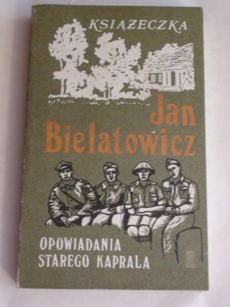 Bielatowicz Jan - Książeczka; Opowiadania starego kaprala