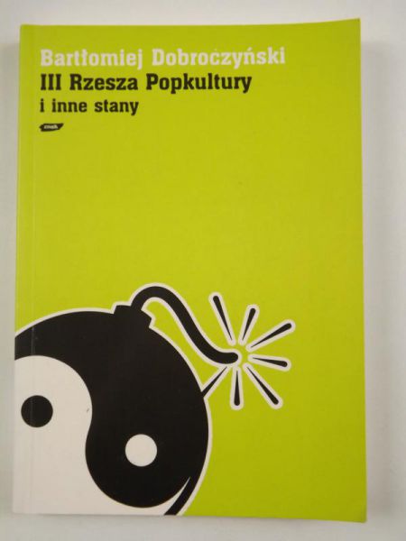 Dobroczyński Bartłomiej - III Rzesza Popkultury i inne stany