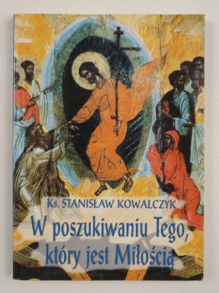 W poszukiwaniu tego, który jest miłością