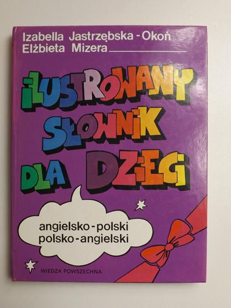 Mizera Elżbieta - Ilustrowany słownik dla dzieci  angielsko - poski, polsko - angielski