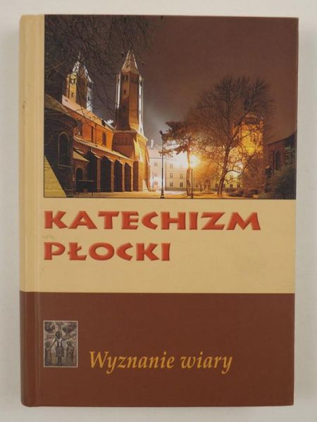 Katechizm Płocki, Część I  Wyznanie wiary