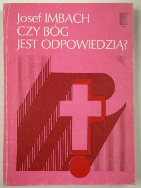Imbach Josef - Czy Bóg jest odpowiedzią?