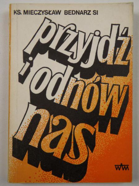 Przyjdź i odnów nas