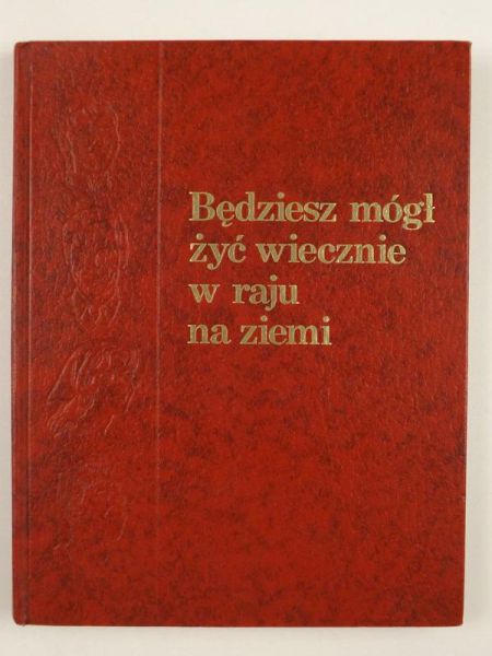 Będziesz mógł żyć wiecznie w raju na ziemi