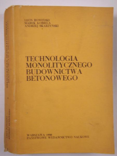 Rowiński Leon,  , Skarzyński Andrzej - Technologia monolitycznego budownictwa betonowego