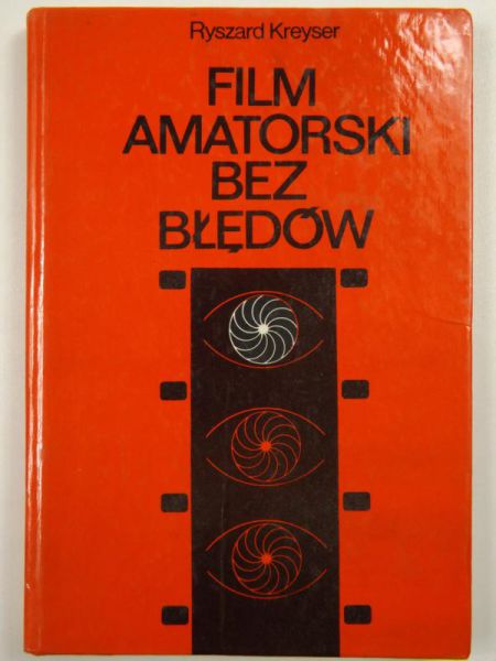 Kreyser Ryszard - Film amatorski bez błędów